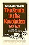 The South in the Revolution 1763-1789 by John Richard Alden