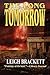 The Long Tomorrow by Leigh Brackett The Long Tomorrow by Leigh Brackett