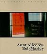 Aunt Alice Vs Bob Marley:: My Education In New Orleans (Neighborhood Story Project) Aunt Alice Vs Bob Marley:: My Education In New Orleans (Neighborhood Story Project)
