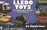 Lledo Toys: A Collector's Guide with Values (Schiffer Book for Collectors With Values)