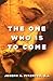 The One Who Is to Come