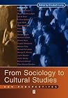 From Sociology to Cultural Studies: New Perspectives From Sociology to Cultural Studies: New Perspectives