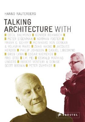 Talking Architecture: Interviews with Architects (Hardcover)