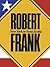 Robert Frank: New York To N...