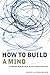 How to Build a Mind: Toward Machines with Imagination (Maps of the Mind)