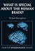 What is Special About the Human Brain? by Richard Passingham