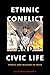 Ethnic Conflict and Civic L...