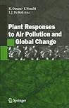 Plant Responses to Air Pollution and Global Change