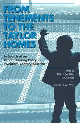 From Tenements to the Taylor Homes: In Search of an Urban Housing Policy in Twentieth-Century America (Paperback)