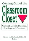 Coming Out of the Classroom Closet (Journal of Homosexuality Series)