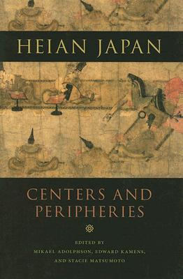 Heian Japan, Centers And Peripheries (Hardcover)