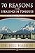 70 Reasons For Speaking In Tongues: Your Own Built In Spiritual Dynamo