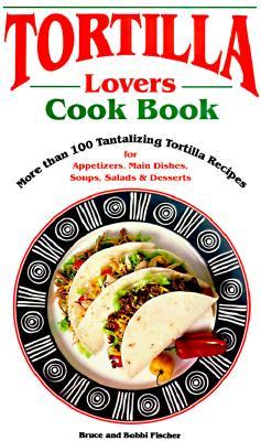 Tortilla Lovers Cook Book (Plastic Comb)