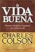 La Vida Buena/Good Life by Charles W. Colson