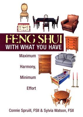 Feng Shui With What You Have: Maximum Harmony, Minimum Effort (Paperback)