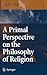 A Primal Perspective on the Philosophy of Religion