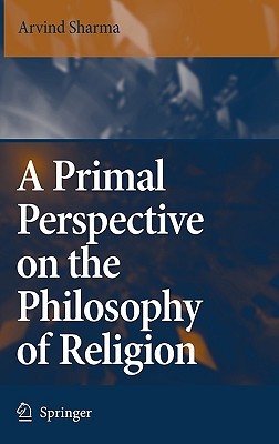 A Primal Perspective on the Philosophy of Religion (Hardcover)