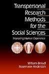 Transpersonal Research Methods for the Social Sciences: Honoring Human Experience (Progress in Neural Processing; 7)