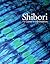 Shibori for Quilters and Embroiderers