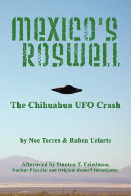 Mexico's Roswell: The Chihuahua Ufo Crash (Paperback)