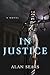 In Justice: A Novel