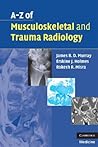 A-Z of Musculoskeletal and Trauma Radiology