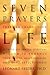 SEVEN PRAYERS THAT CAN CHANGE YOUR LIFE: HOW TO USE JEWISH SPIRITUAL WISDOM TO ENHANCE YOUR HEALTH, RELATIONSHIPS, AND DAILY EFFECTIVENESS