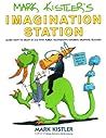Mark Kistler's Imagination Station: Learn How to Draw in 3-D with Public Television's Favorite Drawing Teacher