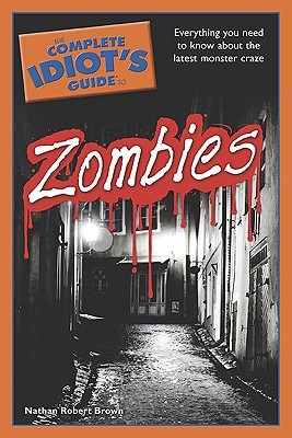 The Complete Idiot's Guide to Zombies (Paperback)