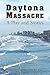 Daytona Massacre: A Play an...