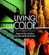Living Color: Master Lin Yuns Guide to Feng Shui and the Art of Color Living Color: Master Lin Yuns Guide to Feng Shui and the Art of Color