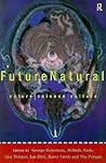 Futurenatural: Nature, Science, Culture