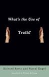 What's the Use of Truth?