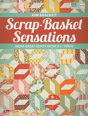 Scrap-Basket Sensations: More Great Quilts from 2 1/2" Strips (Paperback)