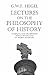Lectures on the Philosophy of History