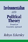 Environmentalism and Political Theory: Toward an Ecocentric Approach (Environ Public Policy (Dis))