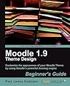 Moodle 1.9 Theme Design: Beginner's Guide Moodle 1.9 Theme Design: Beginner's Guide