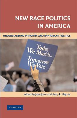 New Race Politics in America: Understanding Minority and Immigrant Politics (Paperback)