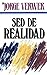 Sed de realidad (Spanish Edition)