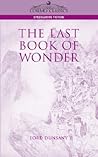The Last Book of Wonder by Lord Dunsany