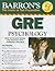 Barron's GRE Psychology: Graduate Record Examination in Psychology