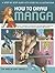 How to Draw Manga: A step-b...