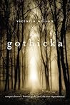 Gothicka: Vampire Heroes, Human Gods, and the New Supernatural Gothicka: Vampire Heroes, Human Gods, and the New Supernatural