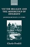 Victor Segalen and the Aesthetics of Diversity: Journeys between Cultures