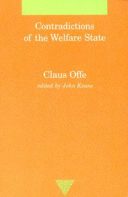 Contradictions of the Welfare State (Studies in Contemporary German Social Thought)