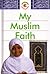 My Muslim Faith by Khadijah Knight