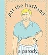 Pat the Husband: A Parody