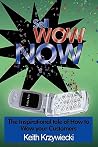 Sell Wow Now: The Inspirational Tale of How to Wow Your Customers Sell Wow Now: The Inspirational Tale of How to Wow Your Customers