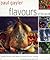 Flavors: 25 Magical Flavors and Tastes to Transform Your Cooking