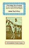 This Way Southward by Aimé Tschiffely
